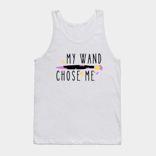 My Wand Chose Me Tank Top